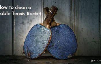 How to Clean Table Tennis Racket